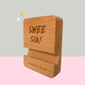 Singlish Phone Stand - "Swee Sia!"